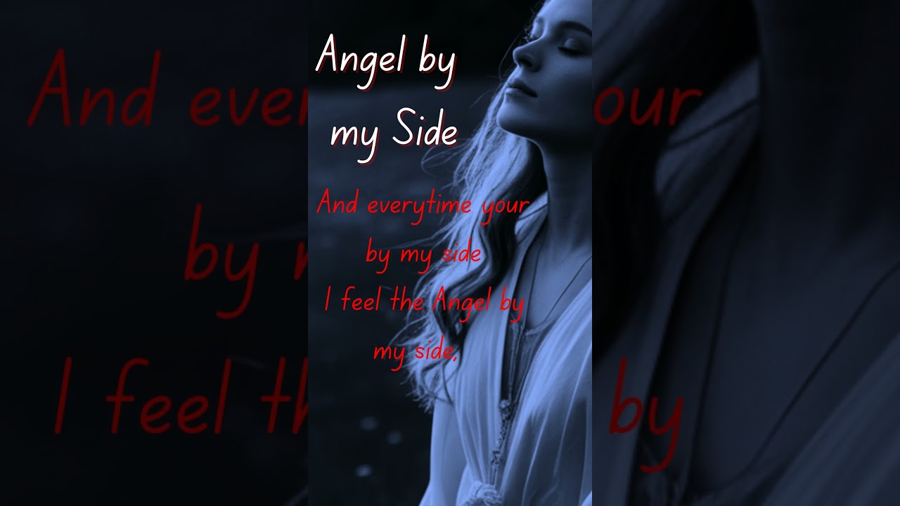 ANGEL BY MY SIDE (Lyrics Short) 