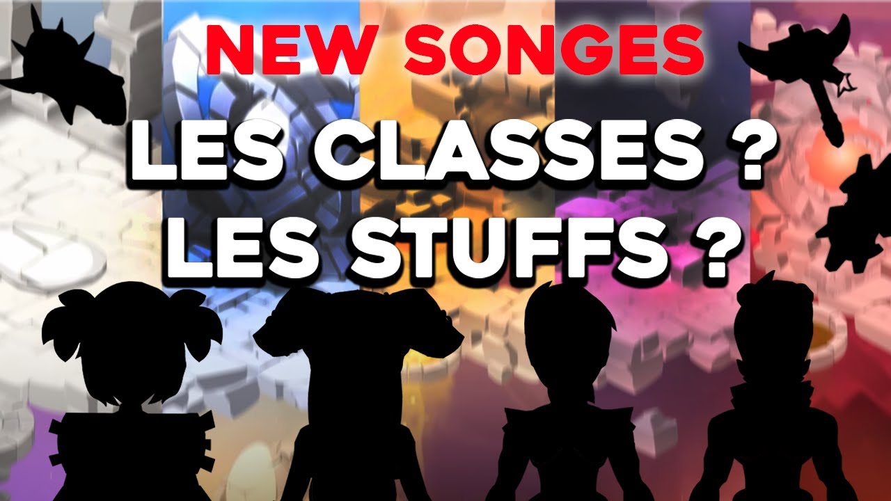 NOUVEAUX SONGES : QUEL STUFF ET QUELLE CLASSE JOUER ?