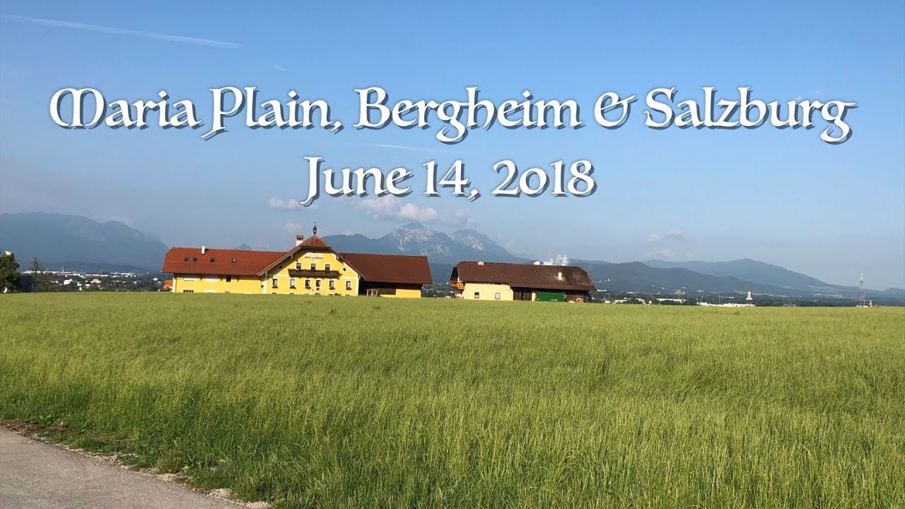 Maria Plain, Bergheim & Salzburg June 14, 2o18