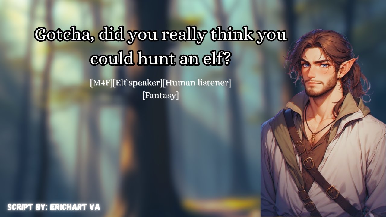 [M4F] Getting caught hunting by an elf [Elf speaker][Human listener][Fantasy]