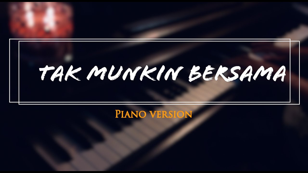 Tak Munkin Bersama - Judika (Piano Cover) #Judika #TakMunkinBersama