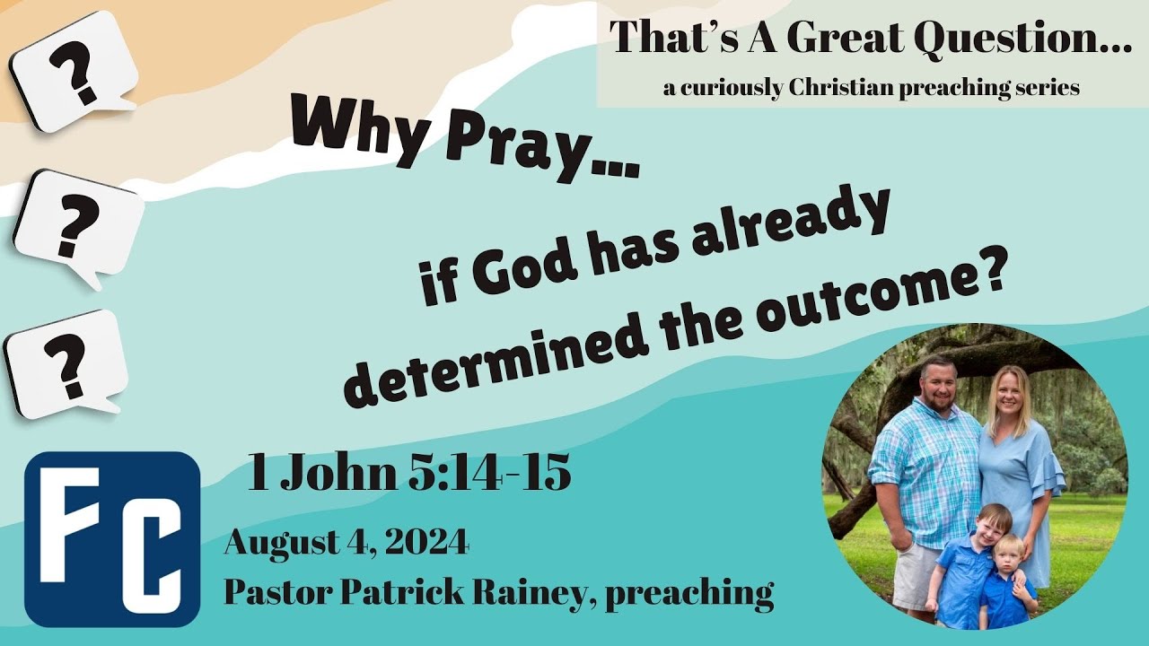 Freedom Church, Milledgeville, GA - August 4, 2024 - Why pray?