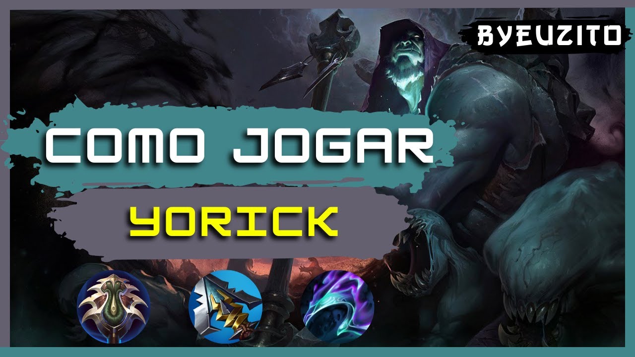 [YORICK TOP] COMO JOGAR DE YORICK [ATUALIZADO] | GAMEPLAY EXPLICATIVA | League of Legends