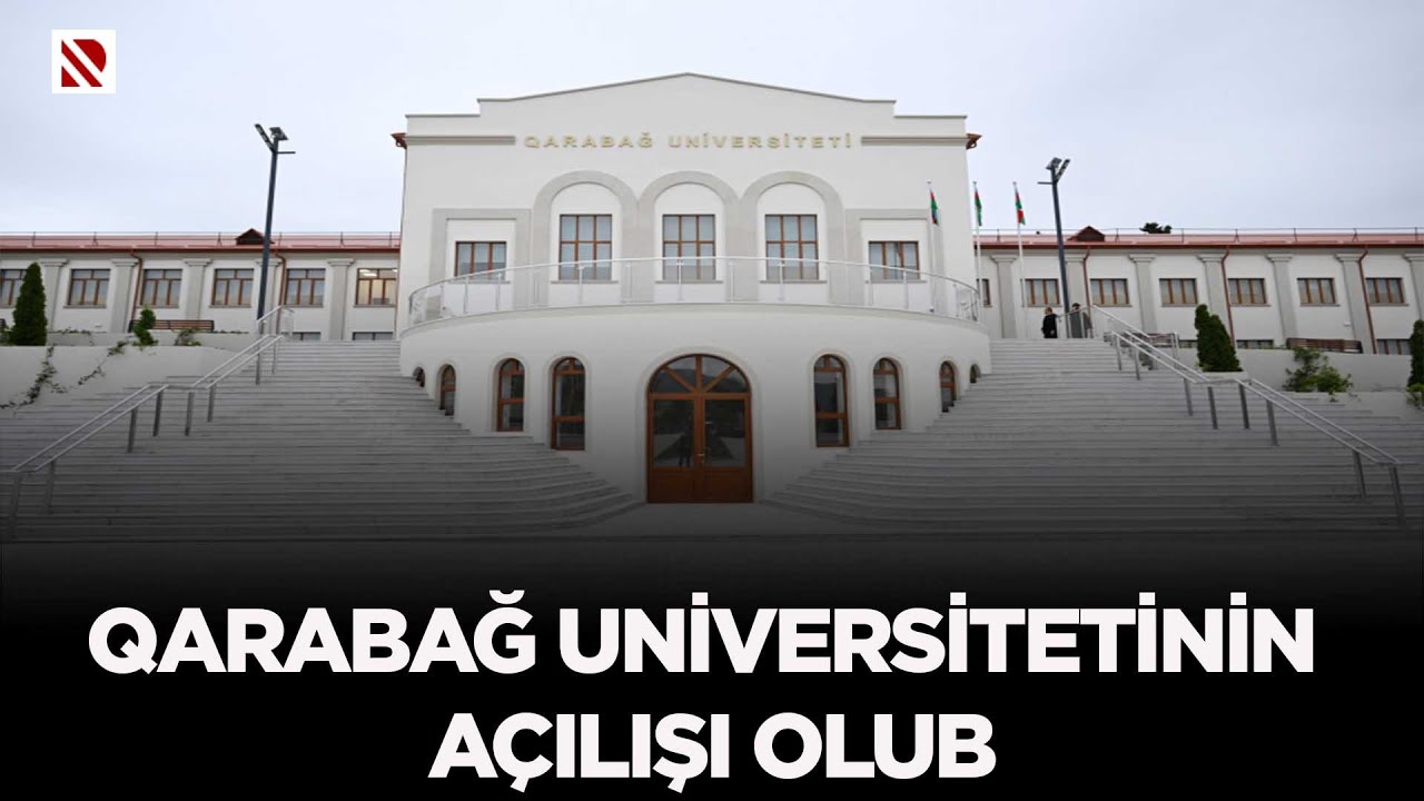 Qarabağ Universitetinin açılışı olub