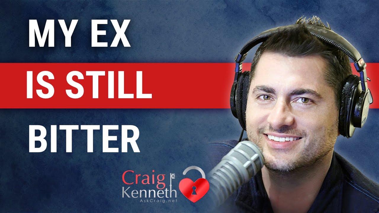 My Ex Is Still Bitter Months After Our Break Up