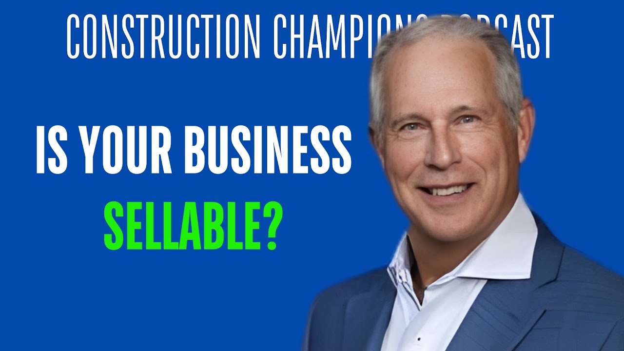 How to Sell Your Construction Company for Maximum Value Insider Advice From an M&A Expert