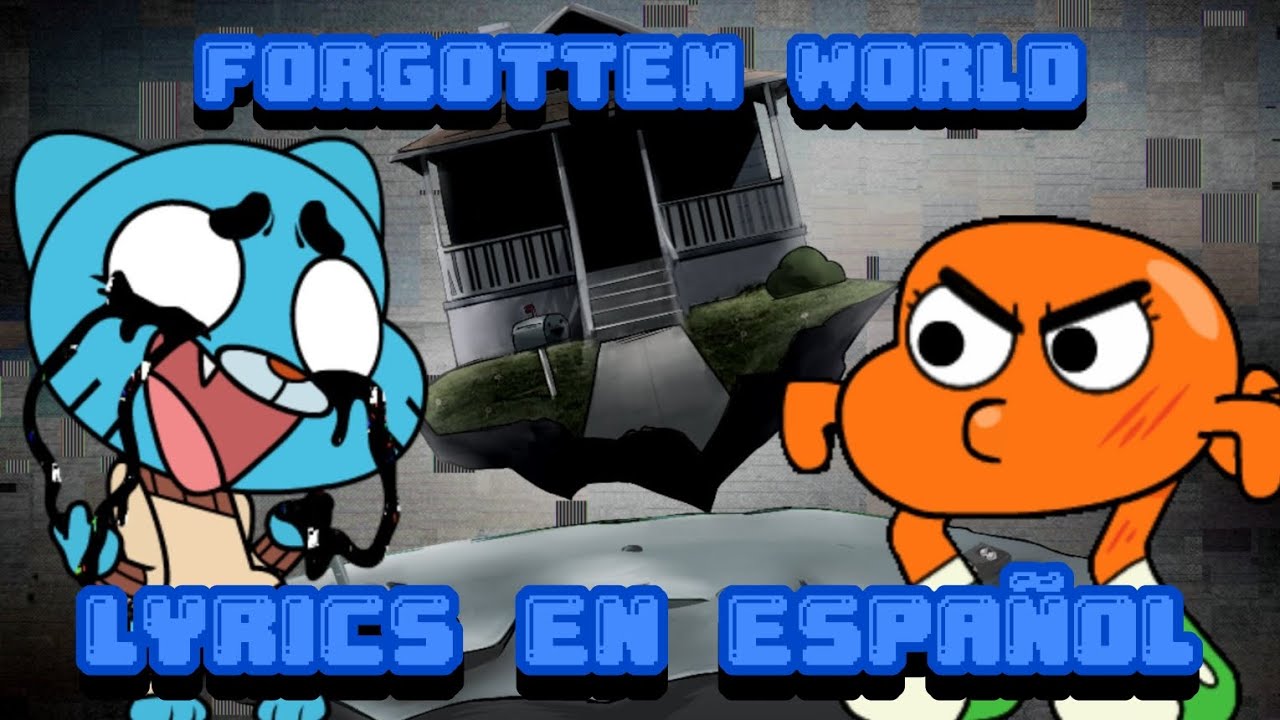 Forgotten World | Vs Gumball Glitch/FNF PIBBY APOCALIPSE (Lyrics en Español)