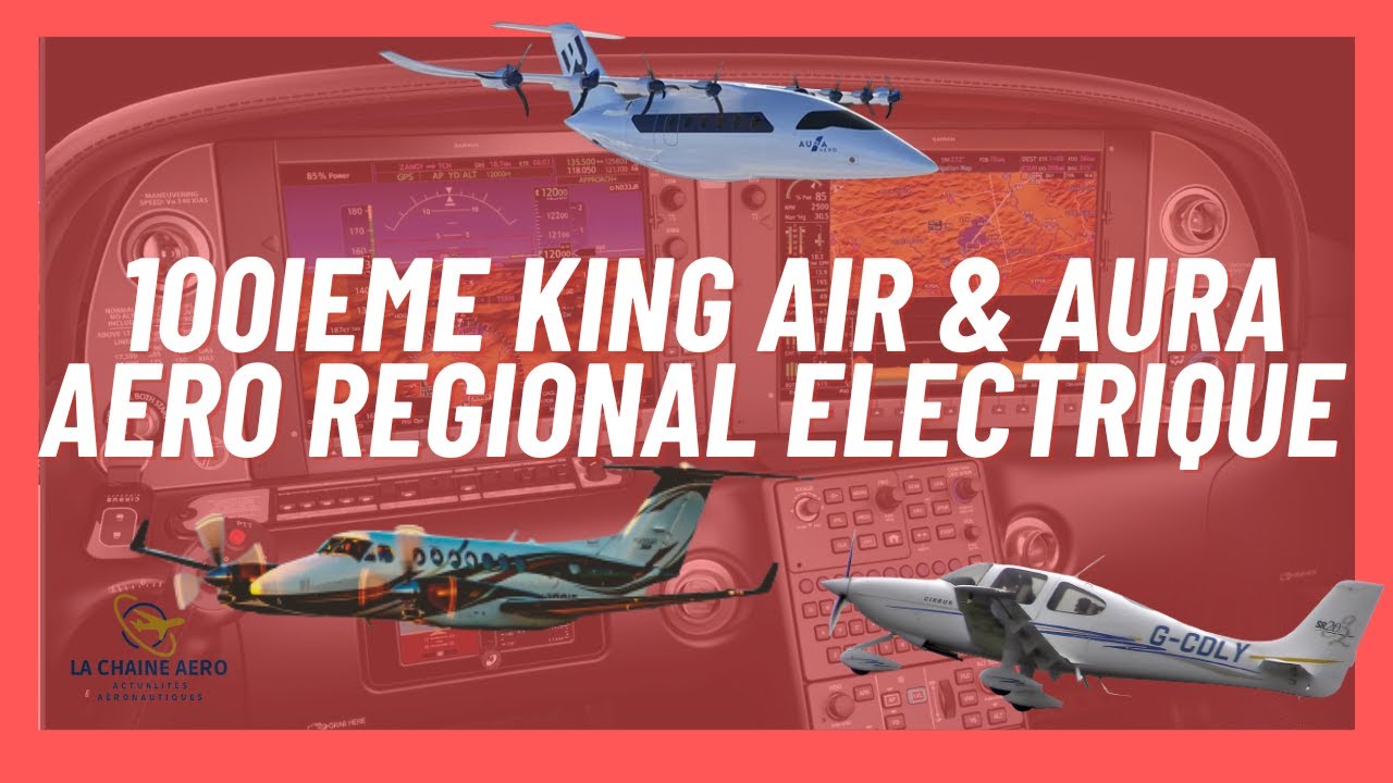 Actualités aéronautique - Cirrus Aircraft, Aura Aero l'avion régional électriques et le King Air