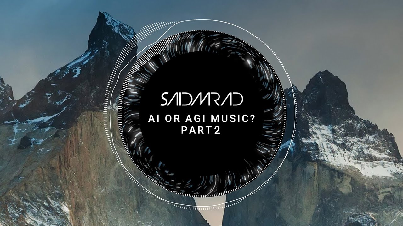 Said Mrad - AI or AGI Music (Part 2) [2024] / سعيد مراد