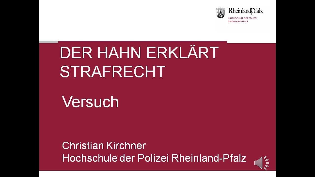 Der Hahn erkl&auml;rt Strafrecht - &sect;&sect; 22, 23 StGB Strafbarkeit des Versuchs Kurzversion