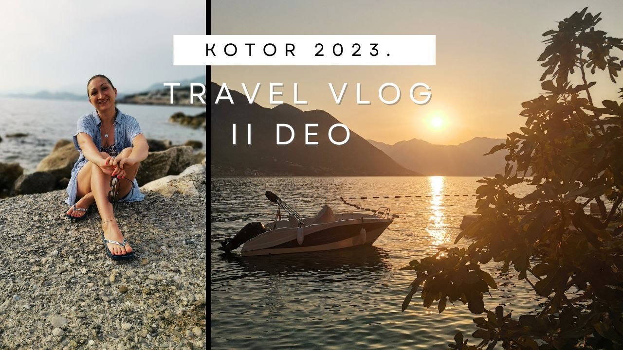 KOTOR, LETOVANJE SA TROJE DECE PRVI PUT, 2. DEO
