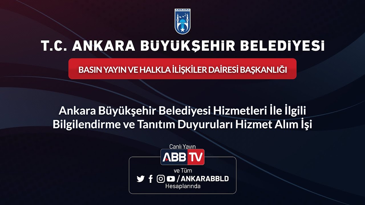 BASIN YAYIN VE HALKLA İLİŞKİLER DAİRESİ BŞK.'LIĞI-Ankara B&uuml;y&uuml;kşehir Belediyesi Hizmetleri İle İlgili