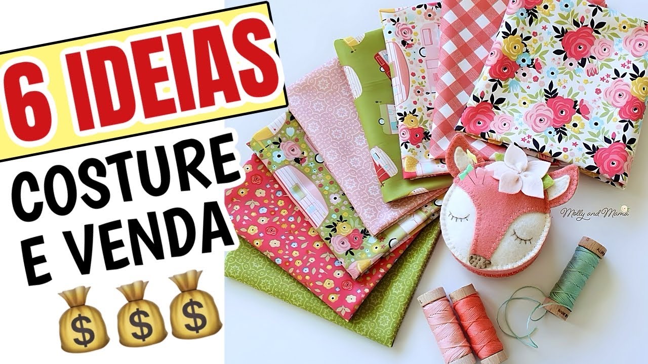 6 IDEIAS DE COSTURA FÁCIL PARA VENDER E GANHAR DINHEIRO COM COSTURA E ARTESANATO