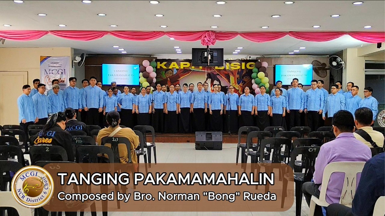 Tanging Pakamamahalin (Performed by MCGI NCR District 6 Choir & District 6 Teatro Kristiano)