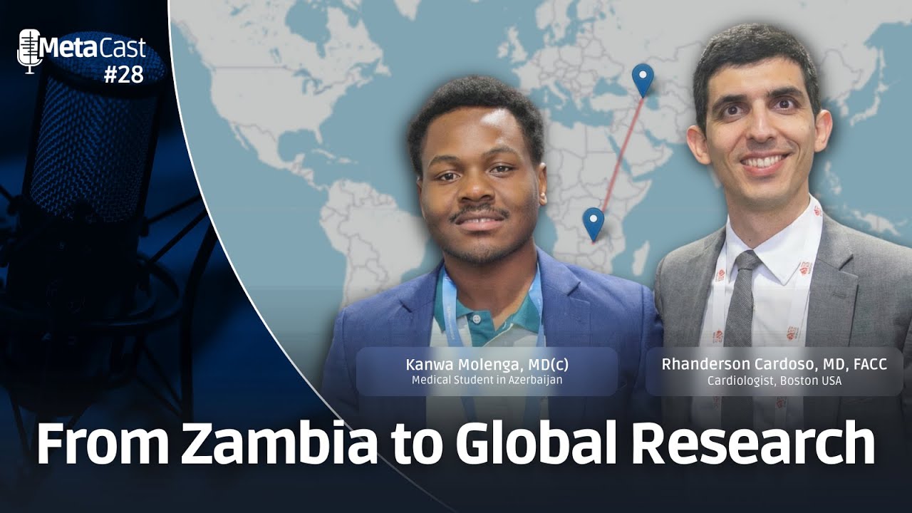 MetaCast #28 - Turning BarriersInto Publications: The Global Research Journey of Kangwa Mulenga