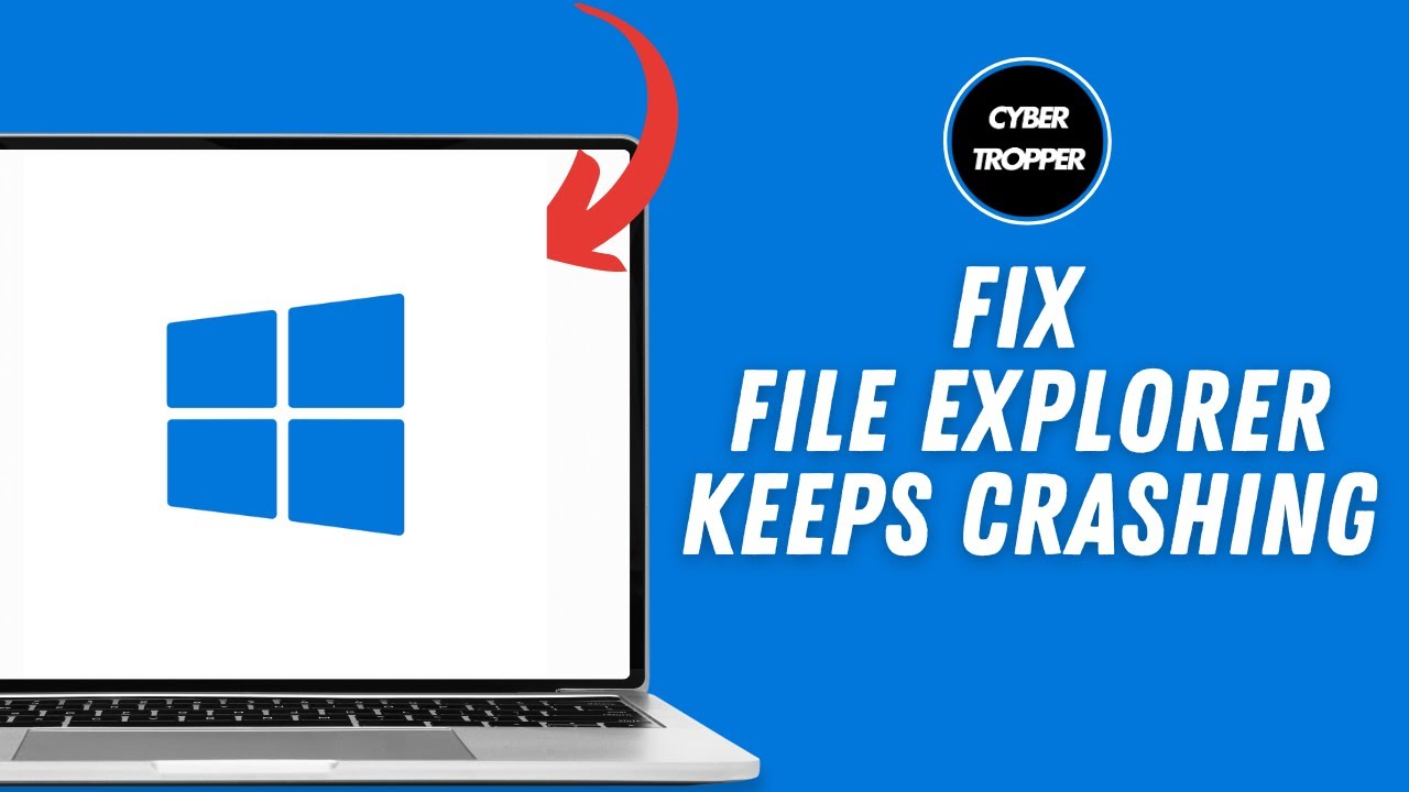 How to Fix Windows File Explorer Keeps Crashing