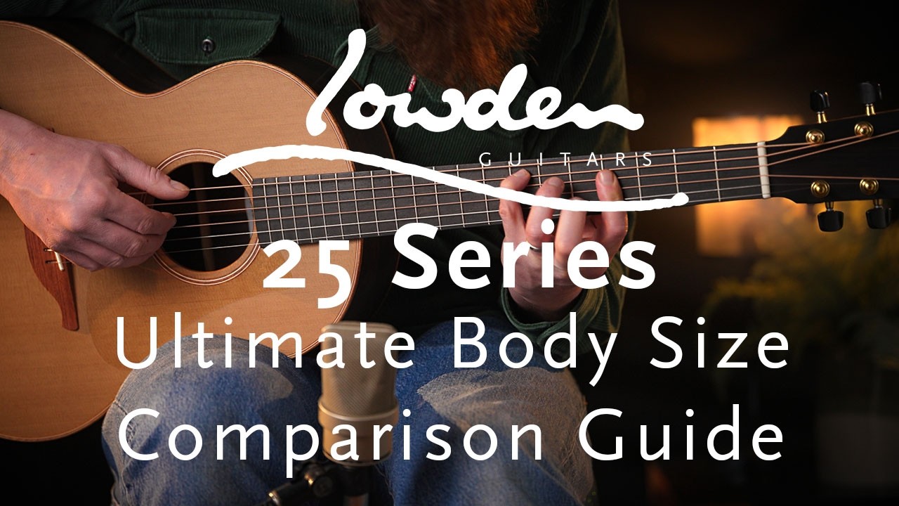 Lowden Guitars | 25 Series | Ultimate Body Size Comparison | WL, S, F, O