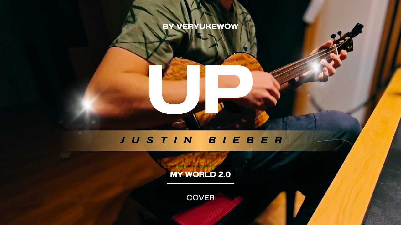 Justin Bieber - Up *Acoustic Cover* by VeryUkeWow