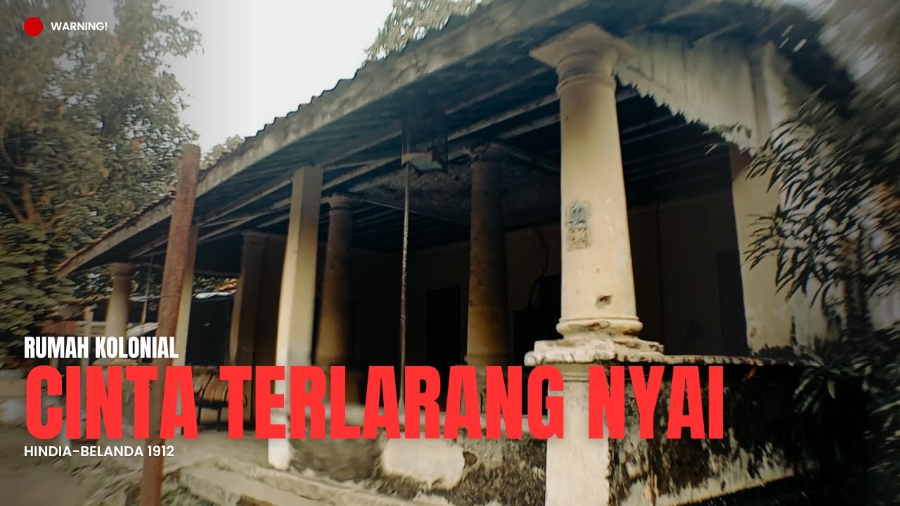 TELUSUR RUMAH KOLONIAL BELANDA : KISAH NYAI DAN JEJAK SEJARAH YANG TERSEMBUNYI