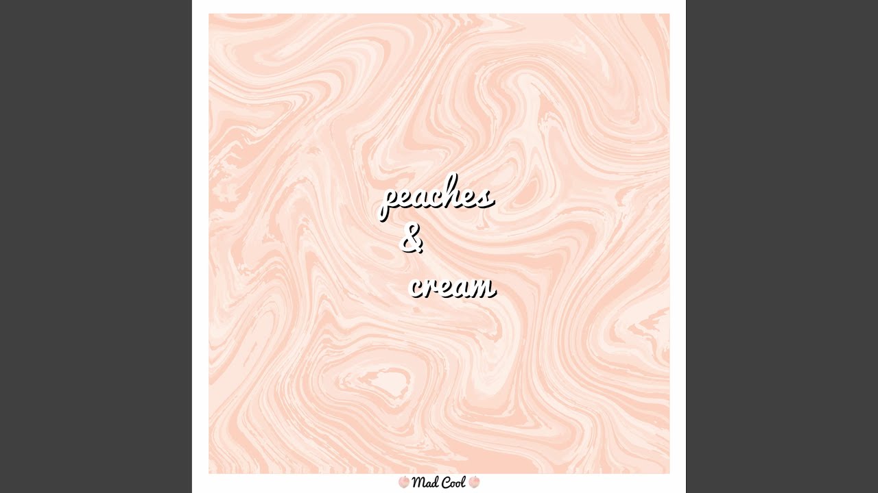 Peaches and Cream