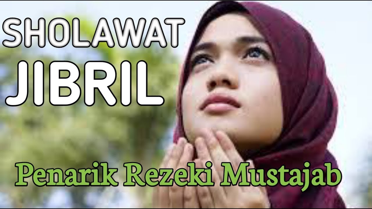 KEAJAIBAN SHOLAWAT JIBRIL PENARIK REZEKI MUSTAJAB , SHOLAWAT NABI MUHAMMAD SAW, SHOLAWAT MERDU