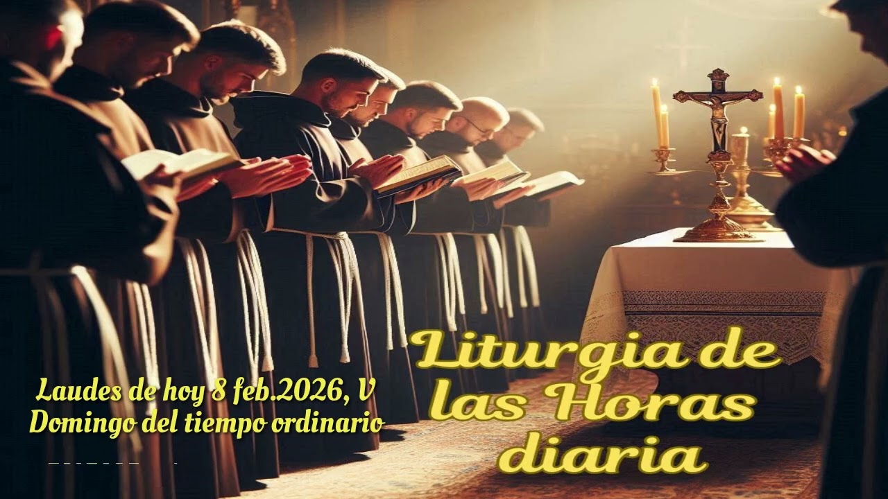 Laudes de hoy 8 feb.2026, V Domingo del tiempo ordinario