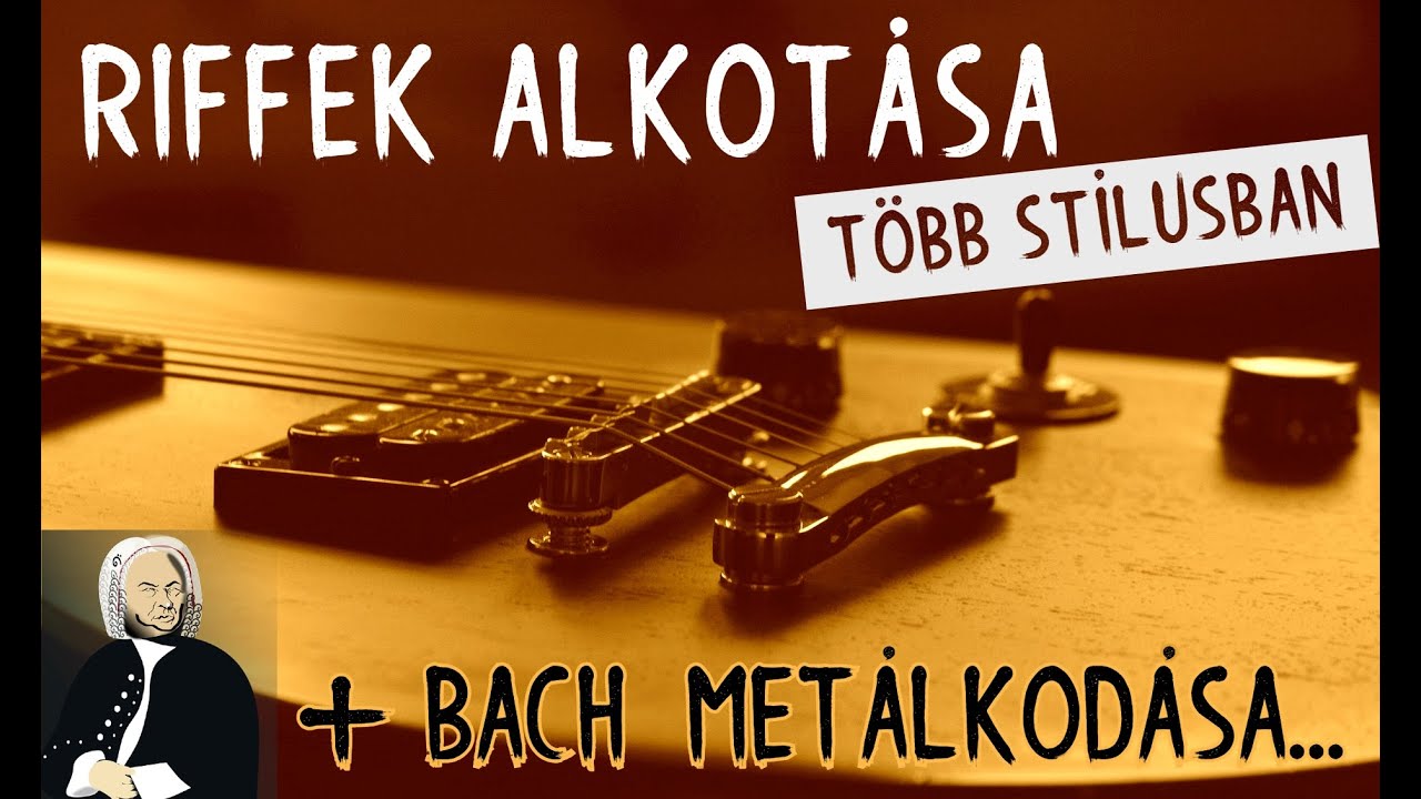 Gitáros csemegék s3e2 -Riffek alkotása