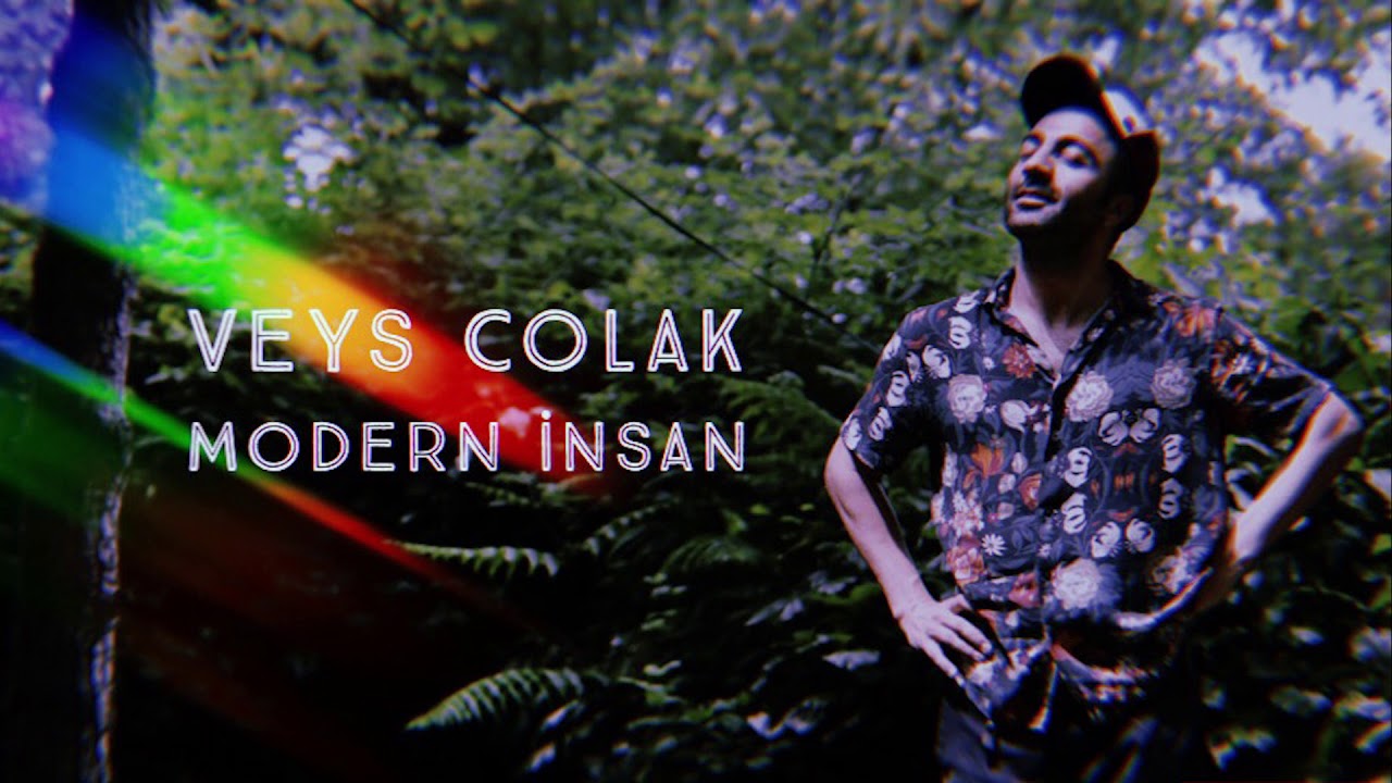 Veys &Ccedil;olak - Modern İnsan