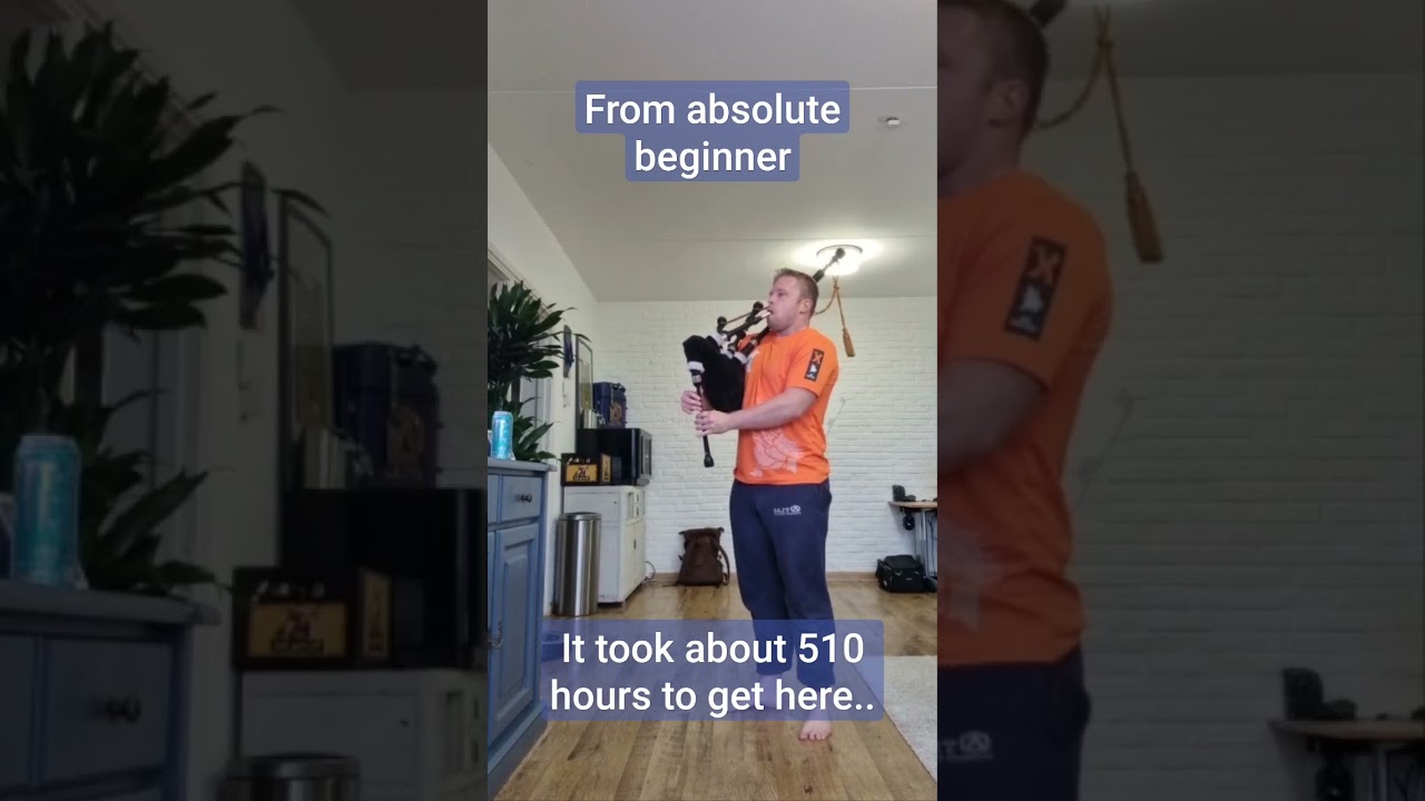 From absolute beginner it took about 510 hours to make the bagpipes sound like this.