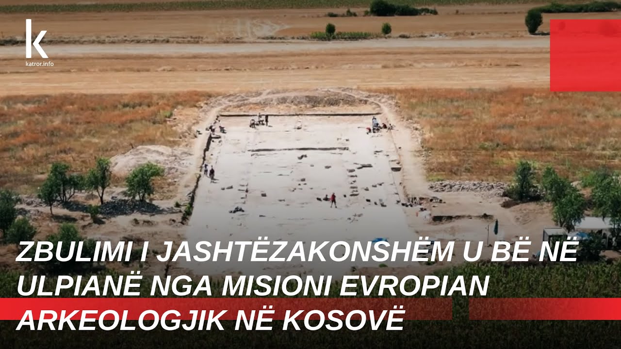 Zbulimi i jashtezakonshem u be ne Ulpiane nga Misioni Evropian Arkeologjik ne Kosove - Katror Media