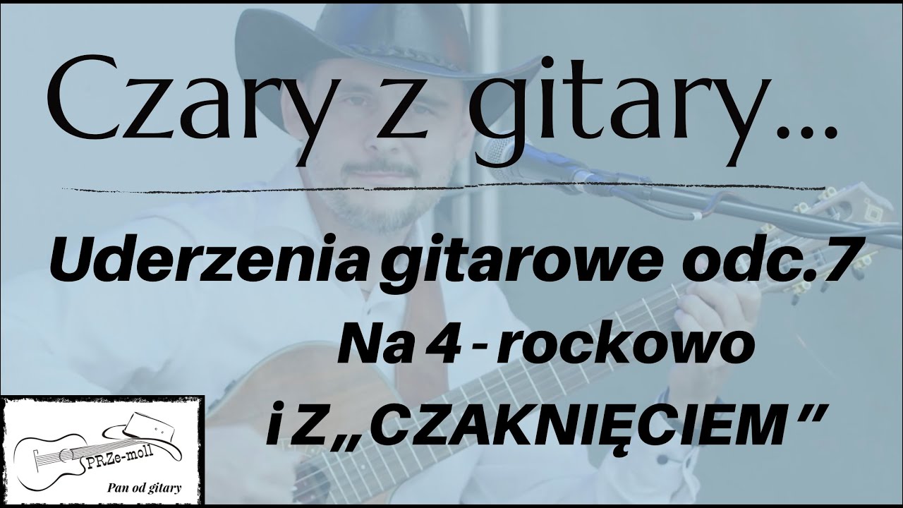 Uderzenia gitarowe odc. 7 - na 4, rockowo i z „CZAKNIĘCIEM”