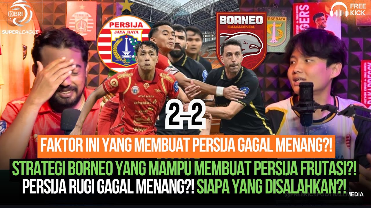 PERSIJA GAGAL MENANG DI JIS?! PERSIJA JAKARTA 2-2 BORNEO FC PEKAN 24 BRI SUPER LEAGUE