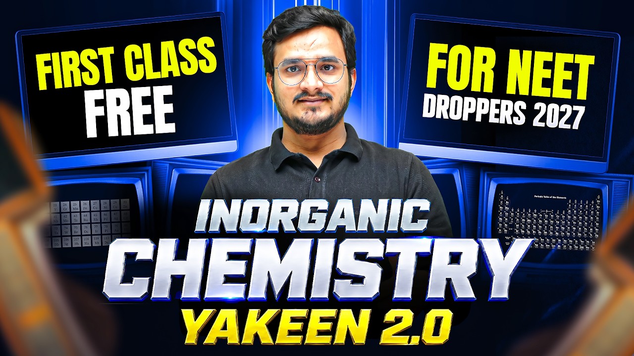 Yakeen 2.0 2027 - 1st Free Class of Inorganic Chemistry by OM Sir🔥 || NEET 2027