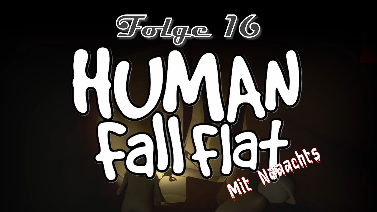 Human fall flat Folge 16 