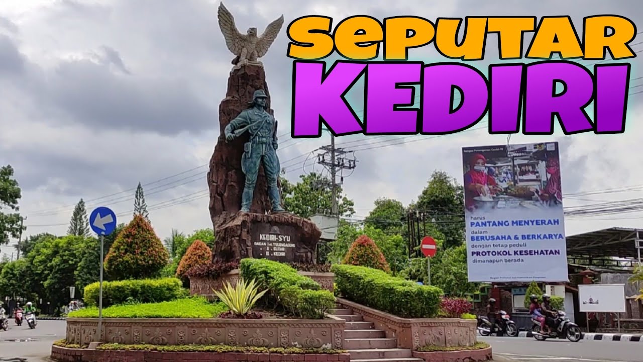 Seputar Kediri || Kediri lagi