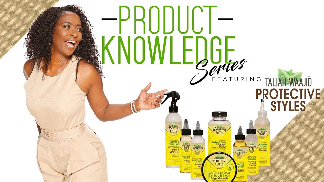 Taliah Waajid Product Knowledge Series | Protective Styles Collection