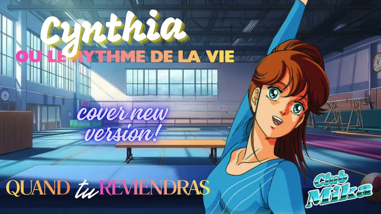 CYNTHIA ou le Rythme de la Vie  🤸🏻‍♂️ Quand Tu Reviendras [COVER 2026]