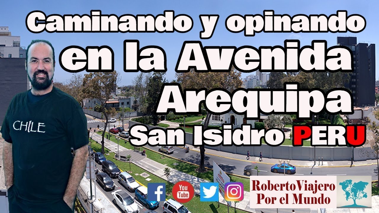 Caminando y opinando en la Avenida Arequipa en San Isidro PERU.