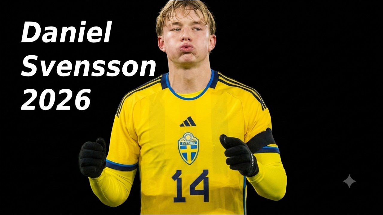 Daniel Svensson &bull; Goals, Skills & Assists | 2026 HD