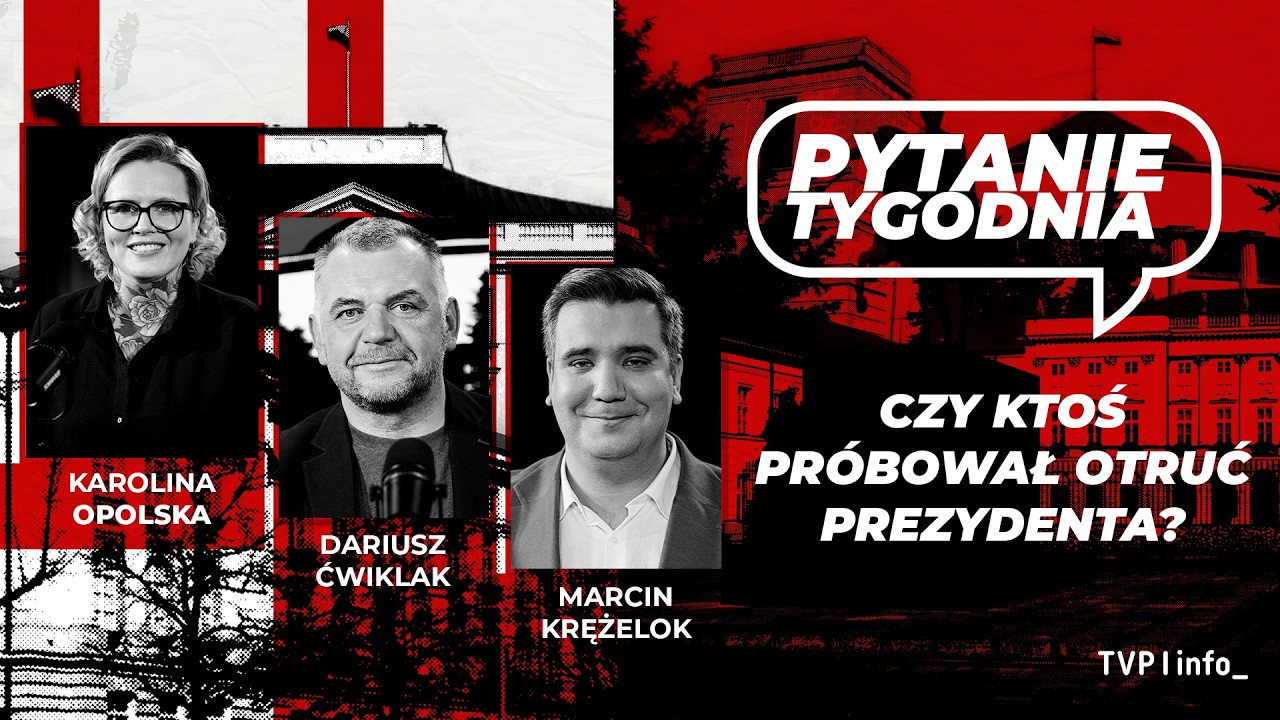 Czy ktoś pr&oacute;bował otruć Karola Nawrockiego? | Opolska, Ćwiklak, Krężelok | PYTANIE TYGODNIA