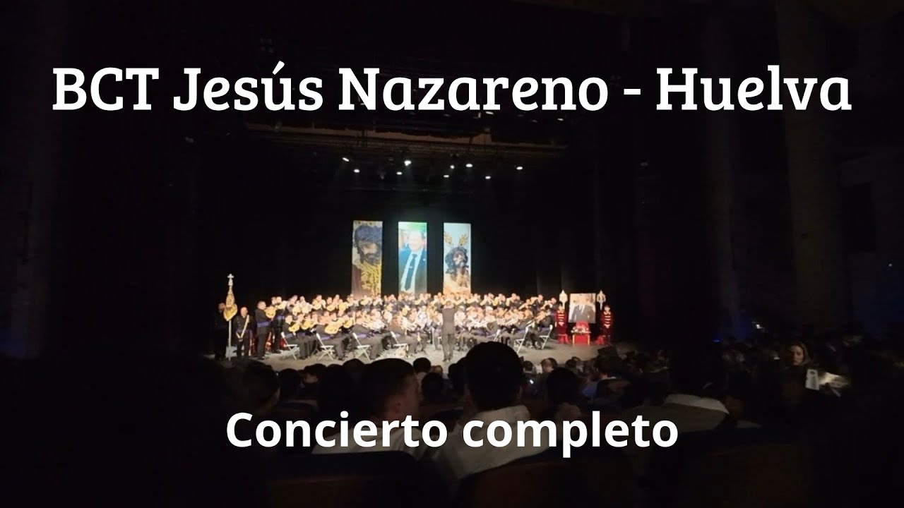Concierto completo BCT Jesús Nazareno de Huelva | Certamen Curro Asuero - Huelva 2026