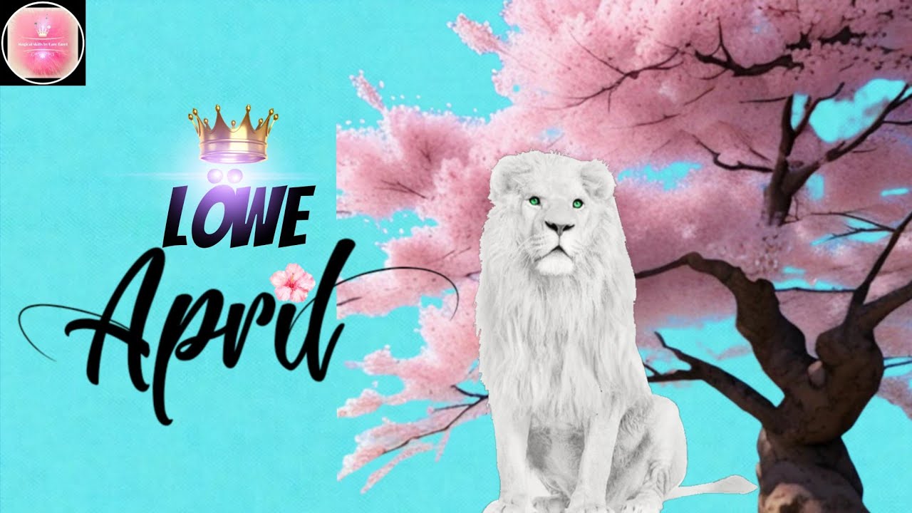 L&ouml;we April 2026|🌸 Was DU nicht kommen siehst❣️JETZT zeigt sich wer es wirklich ernst mit DIR meint❗️
