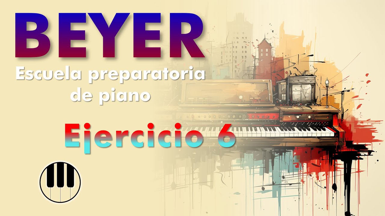 BEYER, Ejercicio 6 | Cómo aprender a tocar el piano.