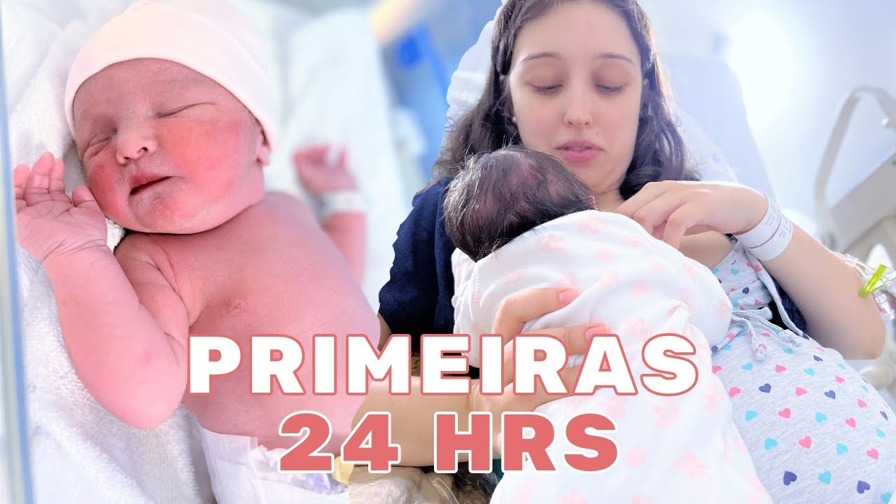 PRIMEIRAS 24 HORAS DA BEBÊ NA MATERNIDADE