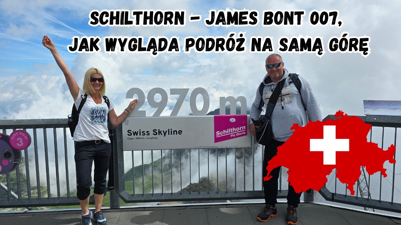 Szwajcaria Pod Namiotem  - Schilthorn  -  James Bont 007,  Jak Wygląda Podróż na sam Szczyt 2970 m