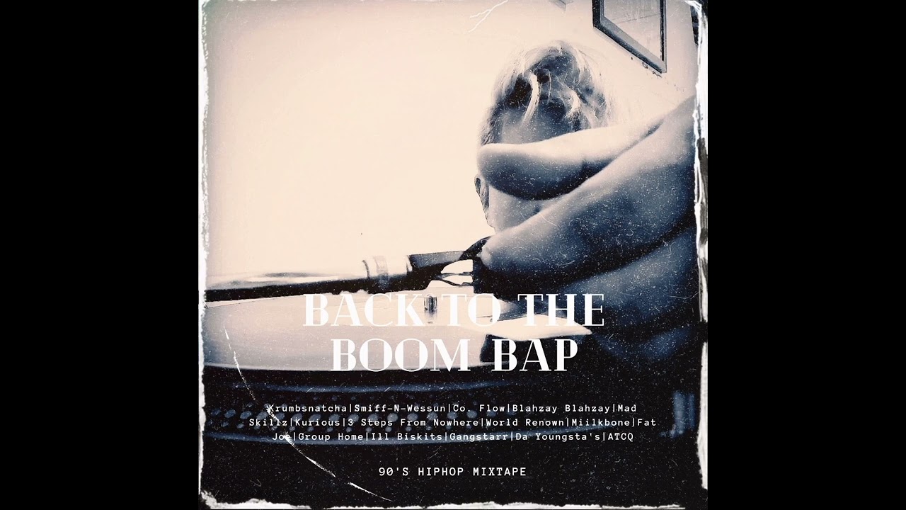Back To The Boom Bap Mixtape (90's Hip Hop)