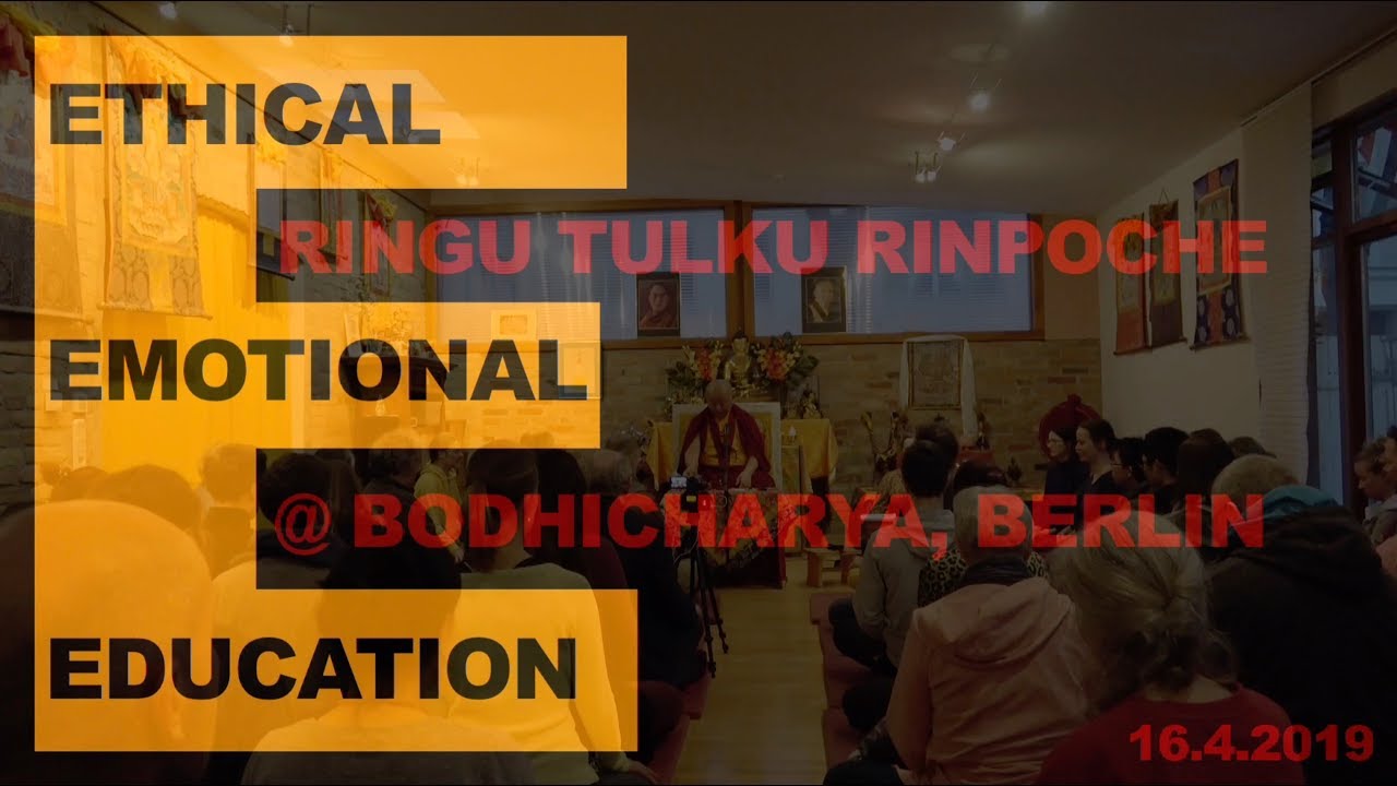 Ethical Emotional Education • Part 1/3 • Ringu Tulku Rinpoche