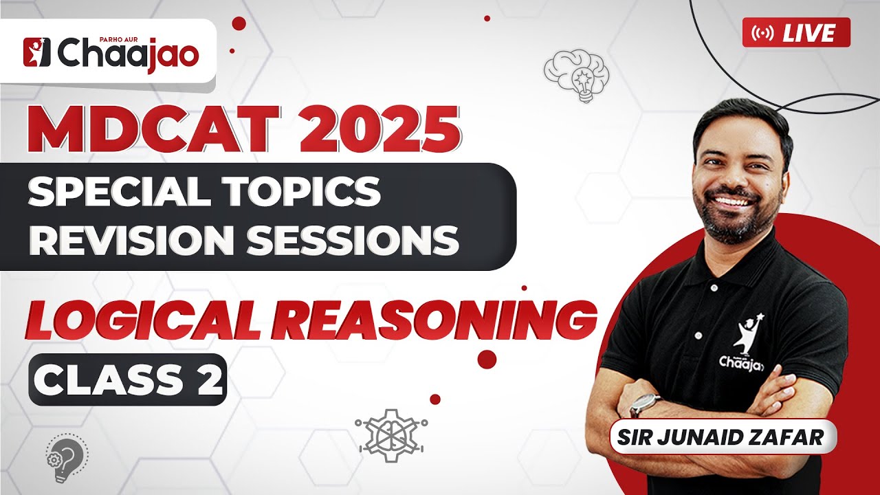 MDCAT 2025 | Logical Reasoning Special Topics Revision | Class-2 | Chaajao Live Session