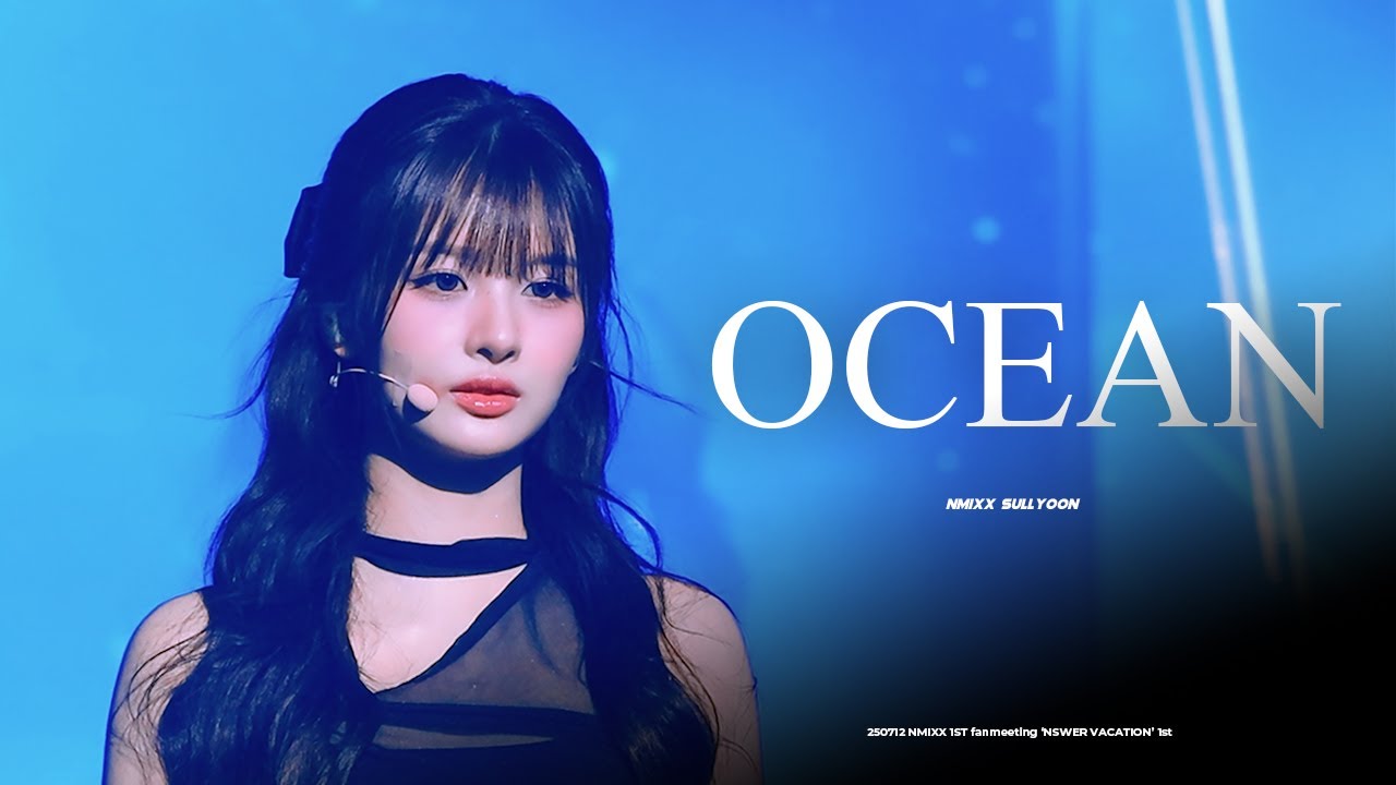 250712 엔믹스 설윤 NMIXX 1ST fan meeting ‘NSWER VACATION’ - OCEAN