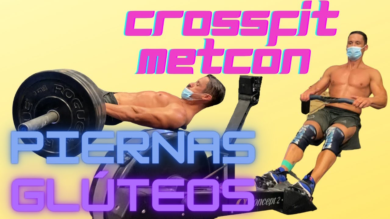 Crossfit METCON + Día de PIERNA y GLÚTEOS
